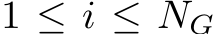  1 ≤ i ≤ NG