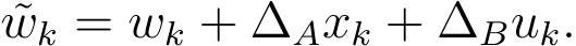 wk = wk + ∆Axk + ∆Buk.