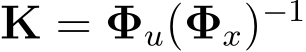 K = Φu(Φx)−1