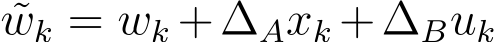 wk = wk +∆Axk +∆Buk