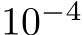  10−4