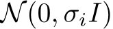  N(0, σiI)