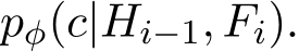  pφ(c|Hi−1, Fi).