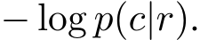  − log p(c|r).