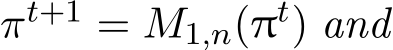  πt+1 = M1,n(πt) and