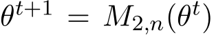 θt+1 = M2,n(θt)