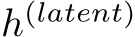  h(latent)