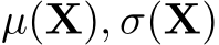  µ(X), σ(X)