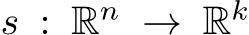  s : Rn → Rk