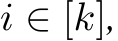  i ∈ [k],