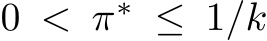  0 < π∗ ≤ 1/k