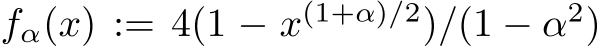  fα(x) := 4(1 − x(1+α)/2)/(1 − α2)