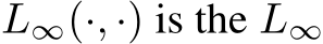  L∞(·, ·) is the L∞