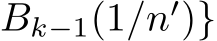 Bk−1(1/n′)}