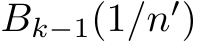  Bk−1(1/n′)