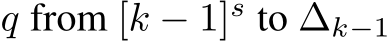  q from [k − 1]s to ∆k−1