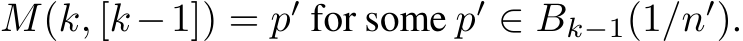  M(k, [k−1]) = p′ for some p′ ∈ Bk−1(1/n′).