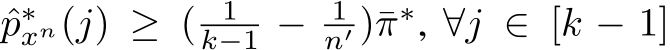 p∗xn(j) ≥ ( 1k−1 − 1n′ )¯π∗, ∀j ∈ [k − 1]