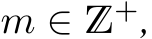  m ∈ Z+,