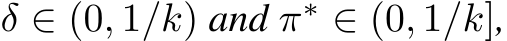  δ ∈ (0, 1/k) and π∗ ∈ (0, 1/k],