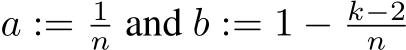  a := 1n and b := 1 − k−2n 