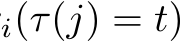 i(τ(j) = t)