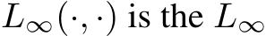  L∞(·, ·) is the L∞