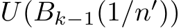  U(Bk−1(1/n′))