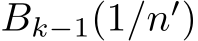  Bk−1(1/n′)