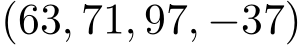 (63, 71, 97, −37)