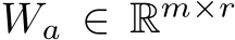  Wa ∈ Rm×r
