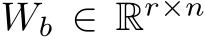  Wb ∈ Rr×n