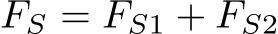  FS = FS1 + FS2