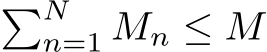 �Nn=1 Mn ≤ M