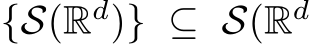 {S(Rd)} ⊆ S(Rd