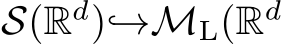  S(Rd)�→ML(Rd