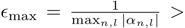  ϵmax = 1maxn,l |αn,l| >