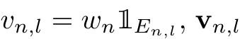  vn,l = wn1En,l, vn,l