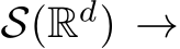  S(Rd) →