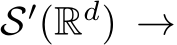  S′(Rd) →