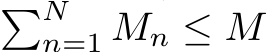 �Nn=1 Mn ≤ M