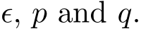  ǫ, p and q.