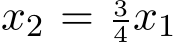 x2 =34x1