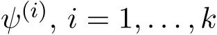  ψ(i), i = 1, . . . , k