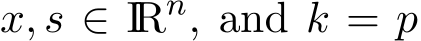  x, s ∈ IRn, and k = p