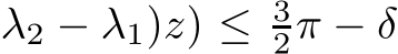 λ2 − λ1)z) ≤ 32π − δ