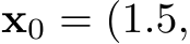  x0 = (1.5,