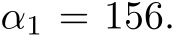  α1 = 156.