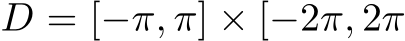  D = [−π, π] × [−2π, 2π