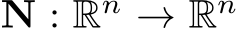  N : Rn → Rn